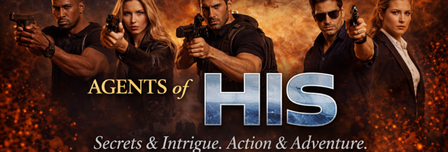 Agents of HIS - Secrets & Intrigue. Action & Adventure.